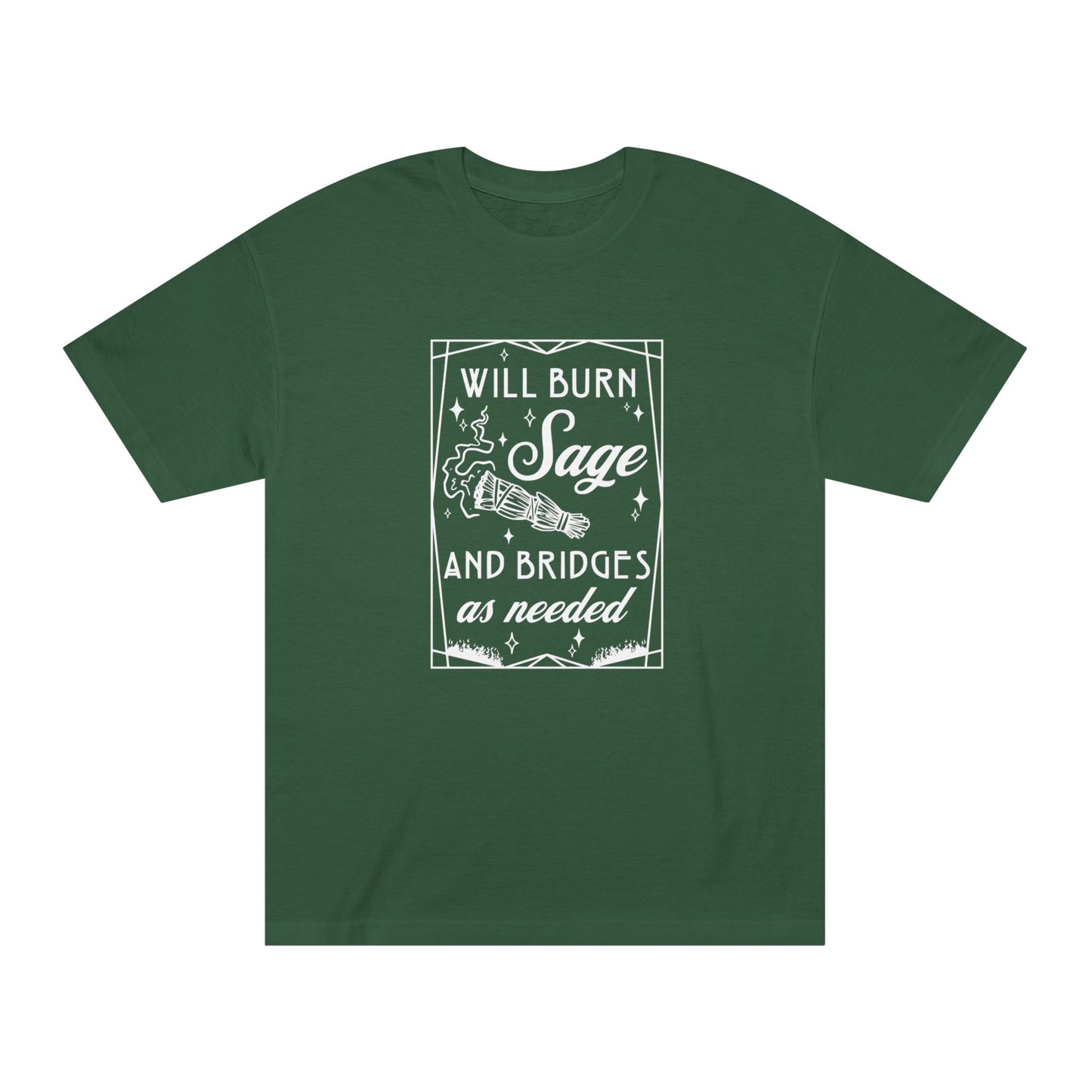 Unisex Classic Tee Will Burn Sage and Bridges