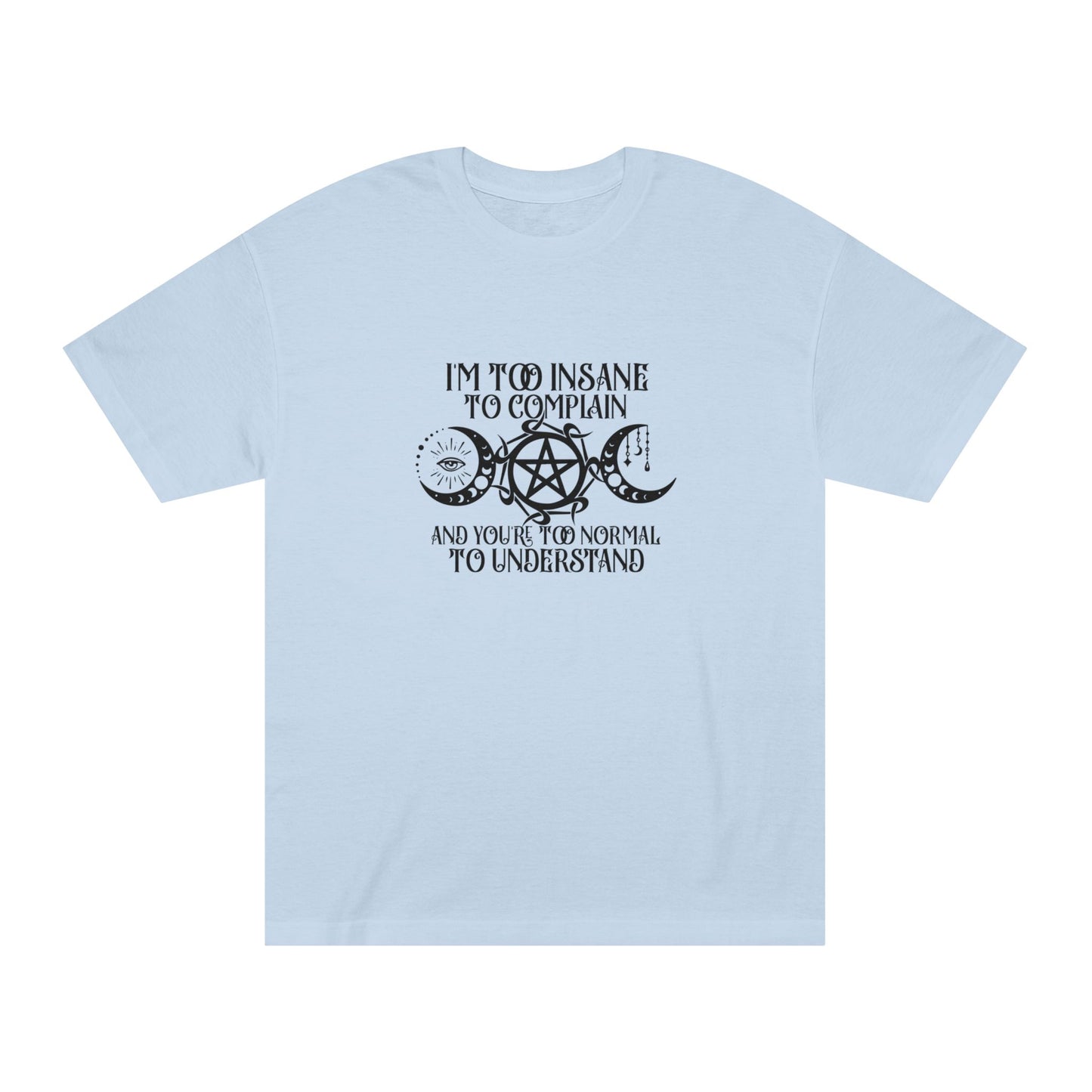 Classic Tee Witch Moon Phase Insane to Complain Shirt